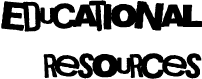 EDUCATIONAL RESOURCES